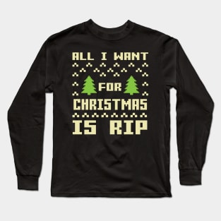 All I Want For Christmas Is Rip Long Sleeve T-Shirt